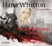 CDWhitton Hana / Adam ze Zbraslavi a p��pad kr�lovsk�ch... / MP3