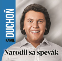 CDDucho� Karol / Narodil sa spev�k