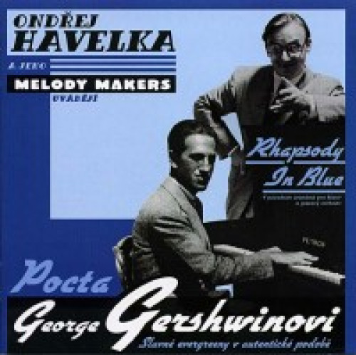 CD / Havelka Ond�ej/Melody Makers / Pocta George Gershwinovi