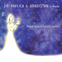 CDPavlica Ji�� & Hradi��an / Pozdraveno budi� sv�tlo / Digipack