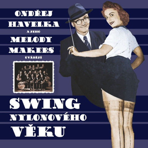 CD / Havelka Ond�ej/Melody Makers / Swing nylonov�ho v�ku