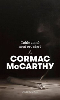 KNIMcCarthy Cormac / Tahle zem� nen� pro star� / Kniha