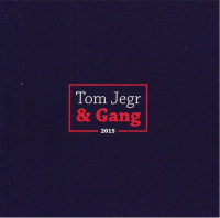 CDJegr Tom & Gang / 2015