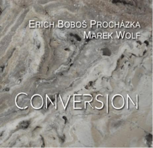 CD / Proch�zka Erich Bobo� & Wolf Marek / Conversion / Digipack