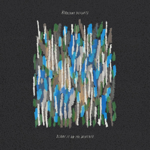 CD / Kerosene Heights / Blame It On The Weather