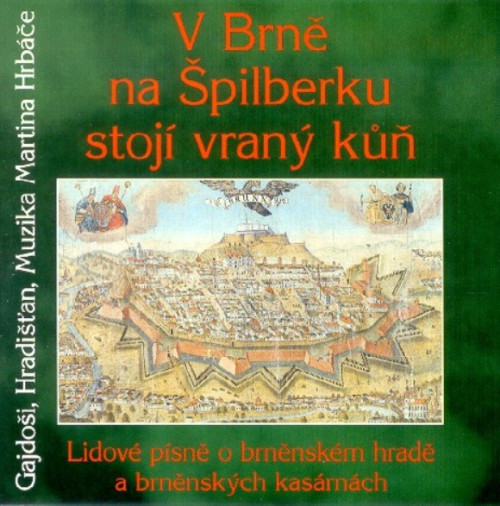 CD / Hradi��an/Gajdo�i/Hrb�� / V Brn�na �pilberku stoj� vran�..