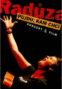 DVDRad�za / P�jdu,kam chci / Koncert & film