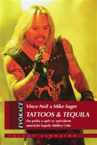 KNINeil Vince / Tattoos & Tequila:Do pekla a zp�t s M�tley Crue