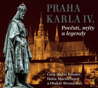 CDVarious / Praha Karla IV.:Pov�sti,m�ty a legendy