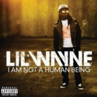 CDLil Wayne / I Am Not A Human Being