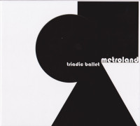 3CDMetroland / Triadic Ballet / 3CD