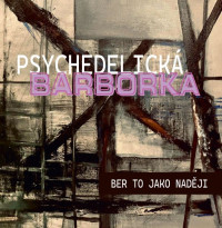 CDPsychedelick� Barborka / Ber to jako nad�ji