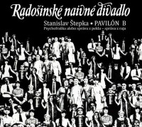 CDRado�insk� naivn� divadlo / Pavil�n B / �tepka S.