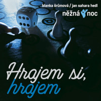 CDN�n� noc/Hedl/�r�mov� / Hrajeme si,hrajem
