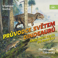 CDSocha Vladim�r / Pr�vodce sv�tem dinosaur� aneb Nov� cesta / MP3