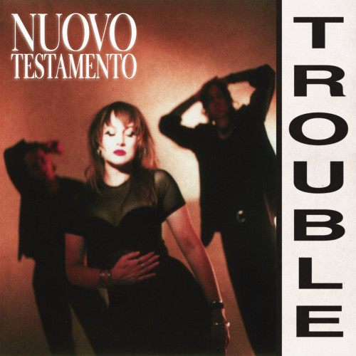 CD / Nuovo Testamento / Trouble