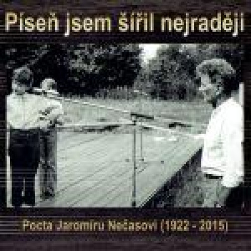 CD / Various / P�se� jsem ���il nejrad�ji / Pocta Jarom�ru Ne�asovi