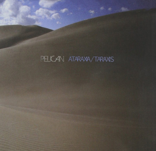 CD / Pelican / Ataraxia / Taraxis