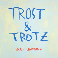 CDFrau Lehmann / Trost & Trotz
