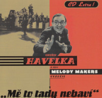 CDHavelka Ond�ej/Melody Makers / M� to tady nebav�