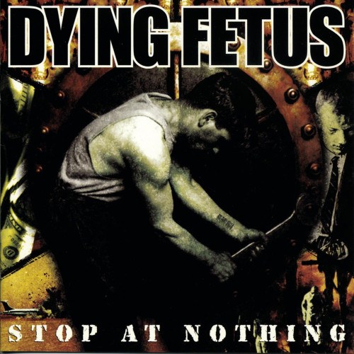 CD / Dying Fetus / Stop At Nothing