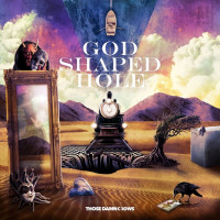 CDThose Damn Crows / God Shaped Hole