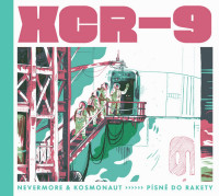 CDNevermore & Kosmonaut / XCR-9 P�sn� do rakety / Digipack