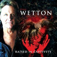 CDWetton John / Raised In Captivity