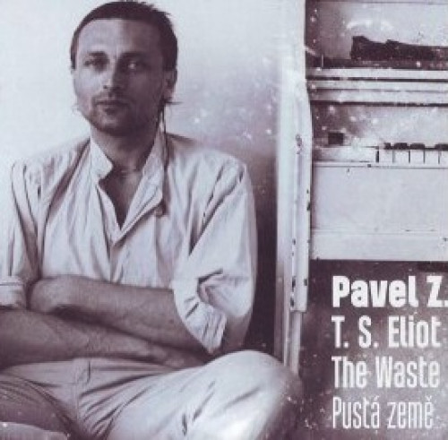 CD / Zaj��ek Pavel/T.S. Eliot / Waste Land / Pust� zem� / Digipack