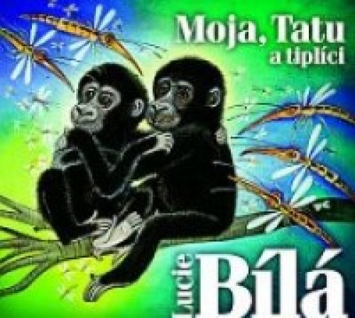 CD / B�l� Lucie / Moja,Tatu a tipl�ci / Digipack