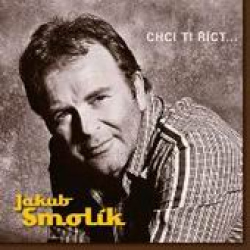 CD / Smol�k Jakub / Chci Ti ��ct...