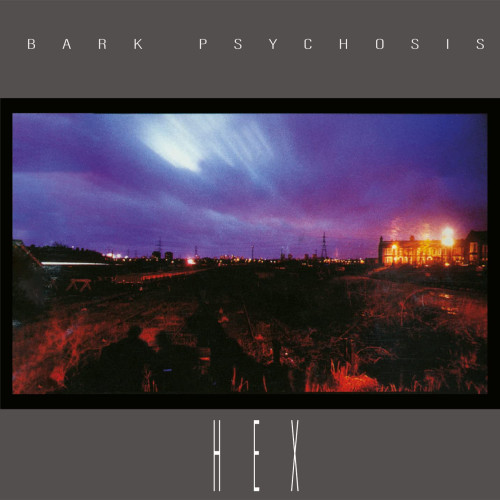 CD / Bark Psychosis / Hex
