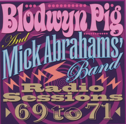CD / Blodwyn Pig & Mick Abrahams'Band / Radio Sessions 69-71