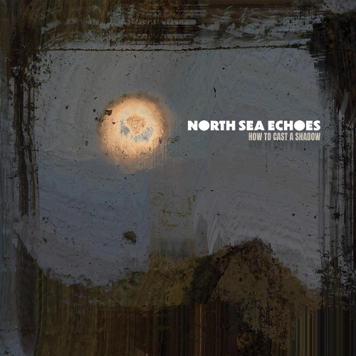 CD / North Sea Echoes / How To Cast A Shadow