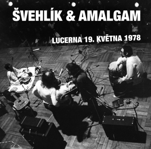 CD / �vehl�k & Amalgam / Lucerna 19.kv�tna 1978