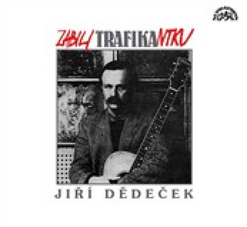 CD / D�de�ek Ji�� / Zabili trafikantku