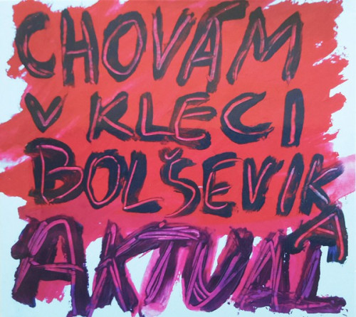 CD / Aktual / Chov�m v kleci bol�evika