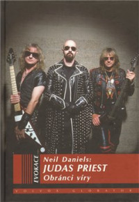 KNIJudas Priest / Obr�nci v�ry / Neil Daniels / Kniha