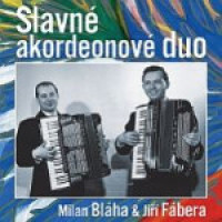 CDBl�ha Milan & F�bera Ji�� / Slavn� akordeonov� duo