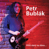 CDBubl�k Petr / P��li� star� na sl�vu