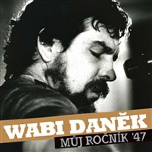 2CD / Dan�k Wabi / M�j ro�n�k 47 / 2CD