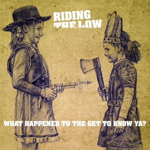 LP / Riding the Low / What Happened To the Get To Know Ya? / Vinyl