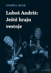 KNIAndr�t Lubo� / Je�t� hraju ve stoje / Ond�ej Bezr / Kniha