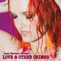 CDLeah Martin-Brown / Love & Other Crimes