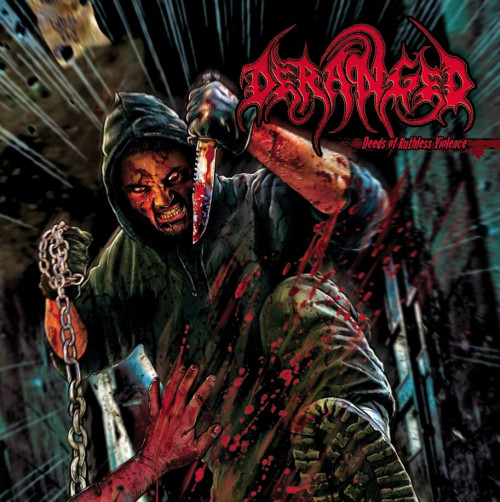 CD / Deranged / Deeds Of Ruthless Violence / Digipack
