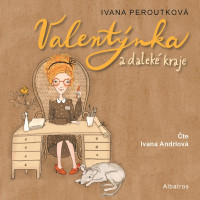 CDPeroutkov� Ivana / Valent�nka a dalek� kraje / Andrlov� I. / MP3