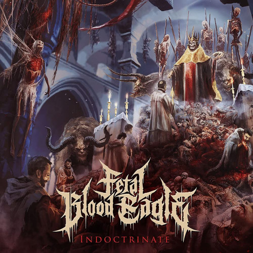 CD / Fetal Blood Eagle / Indoctrinatess