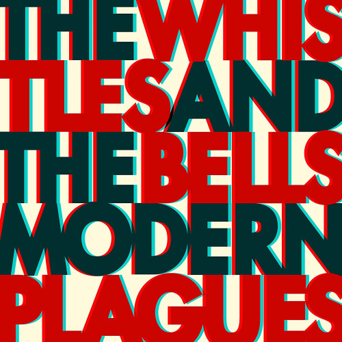 CD / Whistles & The Bells / Modern Plagues