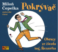 CD�epelka Milo� / Pokr�va� / Obrazy ze �ivota ing.�ezn��ka / MP3