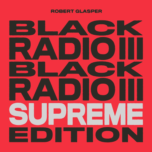 3LP / Glasper Robert / Black Radio III / Supreme Edition / Vinyl / 3LP